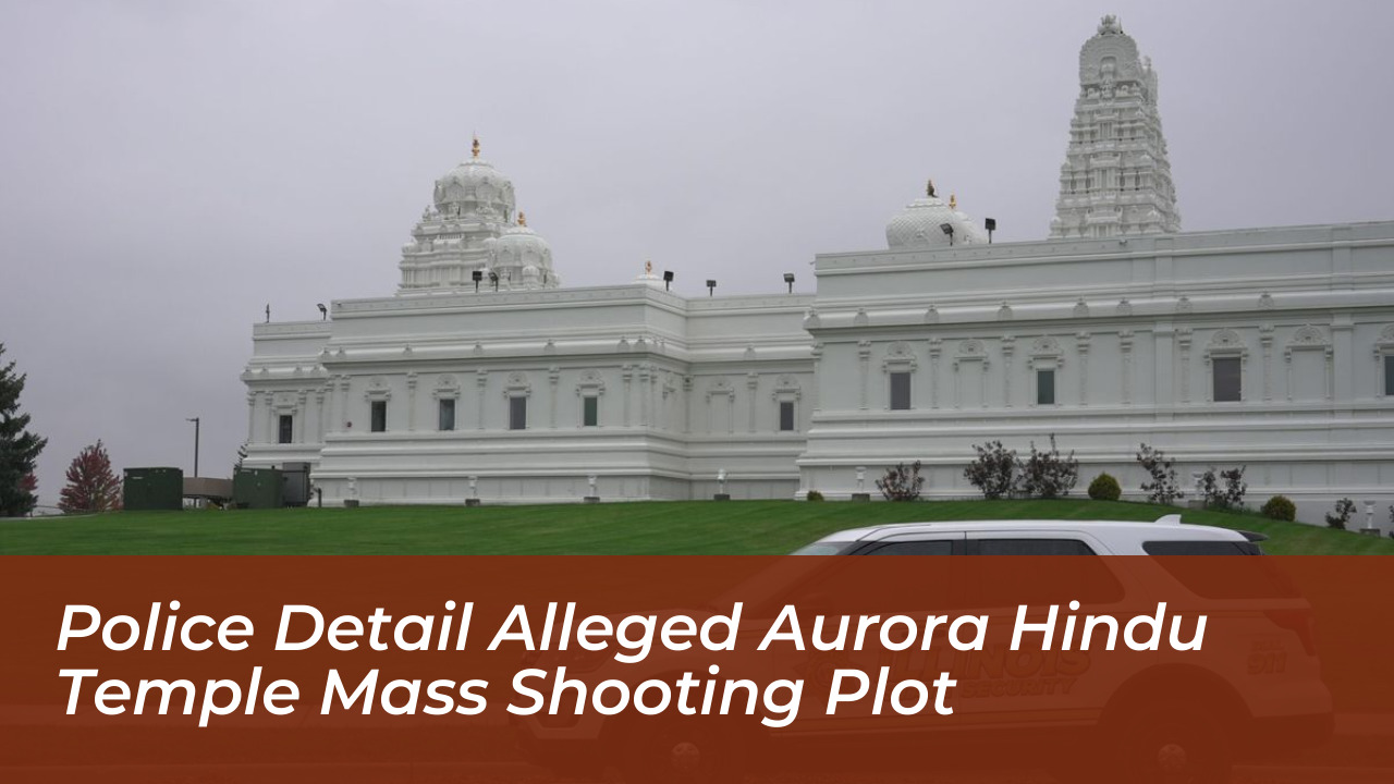 police detail alleged aurora hindu temple mass shooting plot JumW