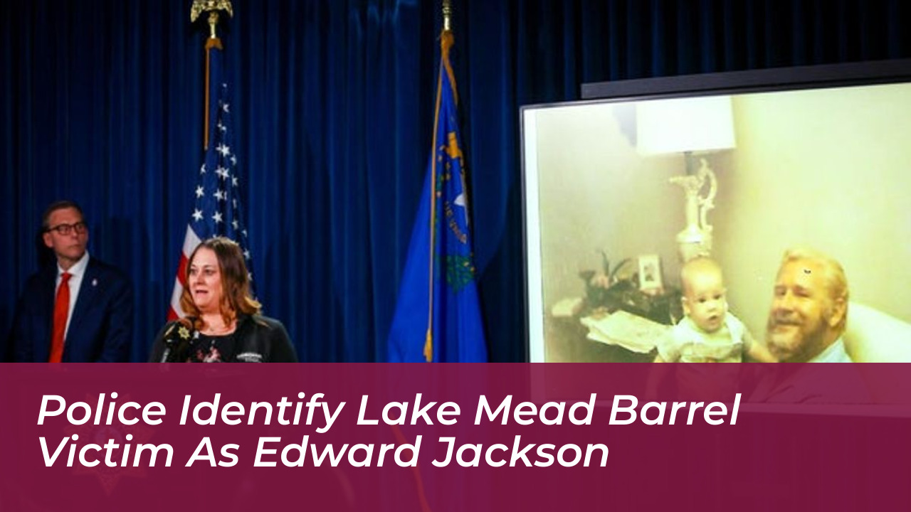 police identify lake mead barrel victim as edward jackson s8Mw