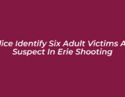 police identify six adult victims and suspect in erie shooting VuLf