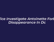 police investigate antoinette forbes disappearance in dc Mq39