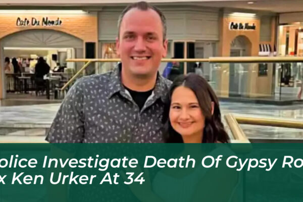 police investigate death of gypsy rose ex ken urker at 34 Ndow