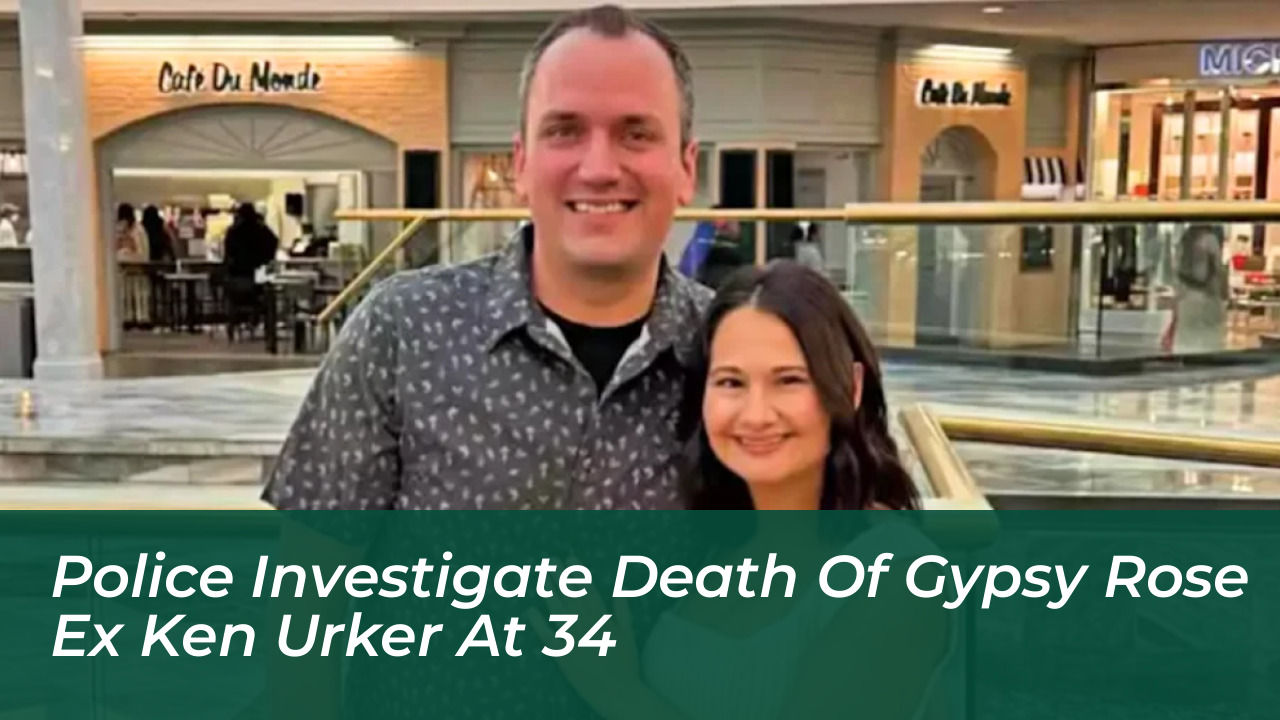 police investigate death of gypsy rose ex ken urker at 34 Ndow
