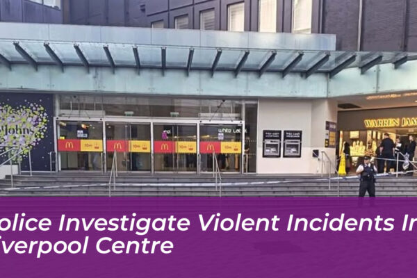 police investigate violent incidents in liverpool centre 7LXn