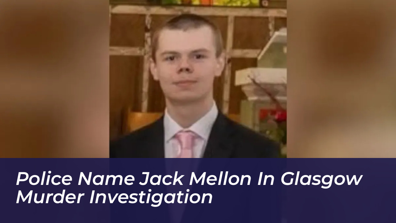 police name jack mellon in glasgow murder investigation gBN1