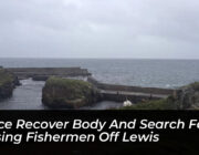 police recover body and search for missing fishermen off lewis d5vp