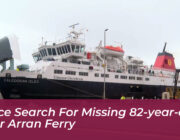 police search for missing 82 year old after arran ferry tAgU