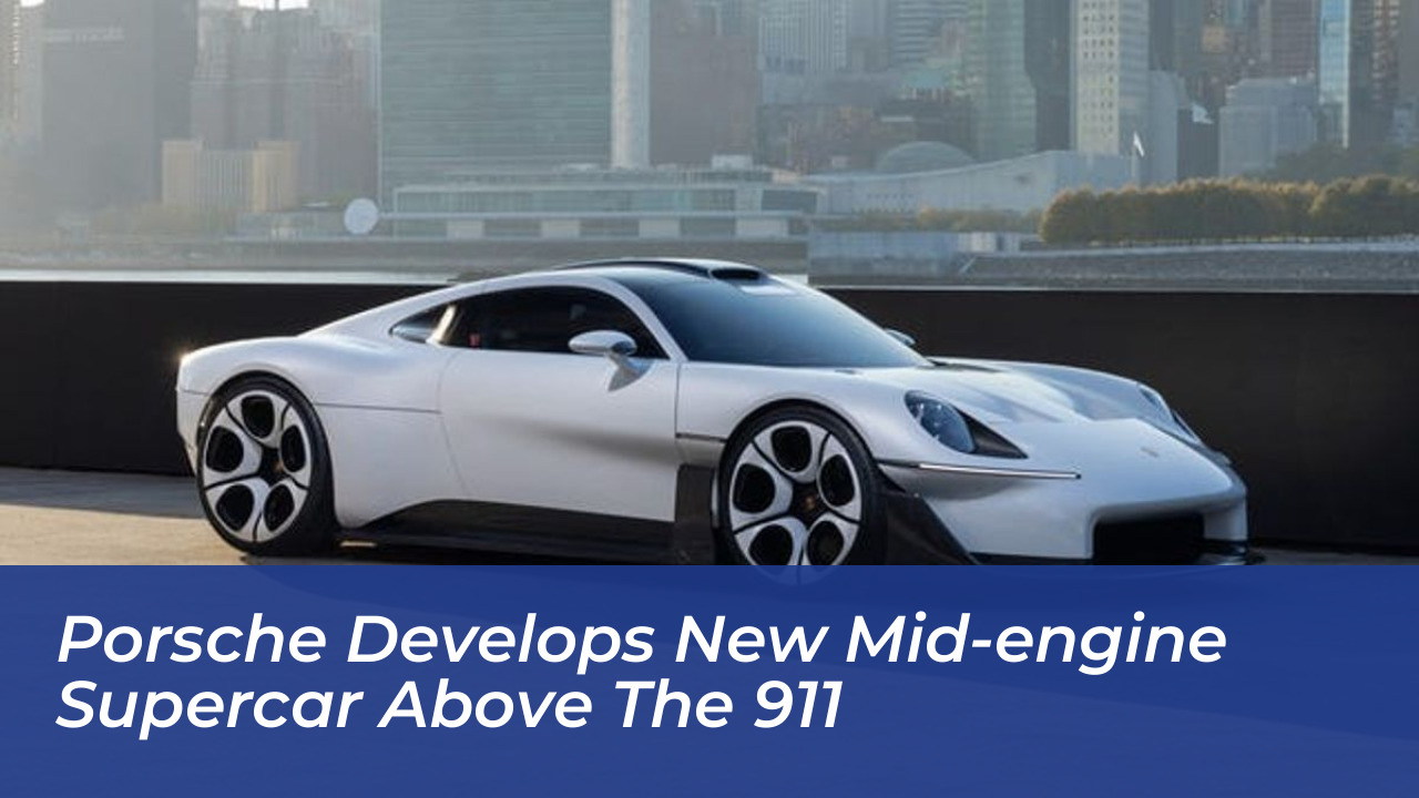 porsche develops new mid engine supercar above the 911 cnDK