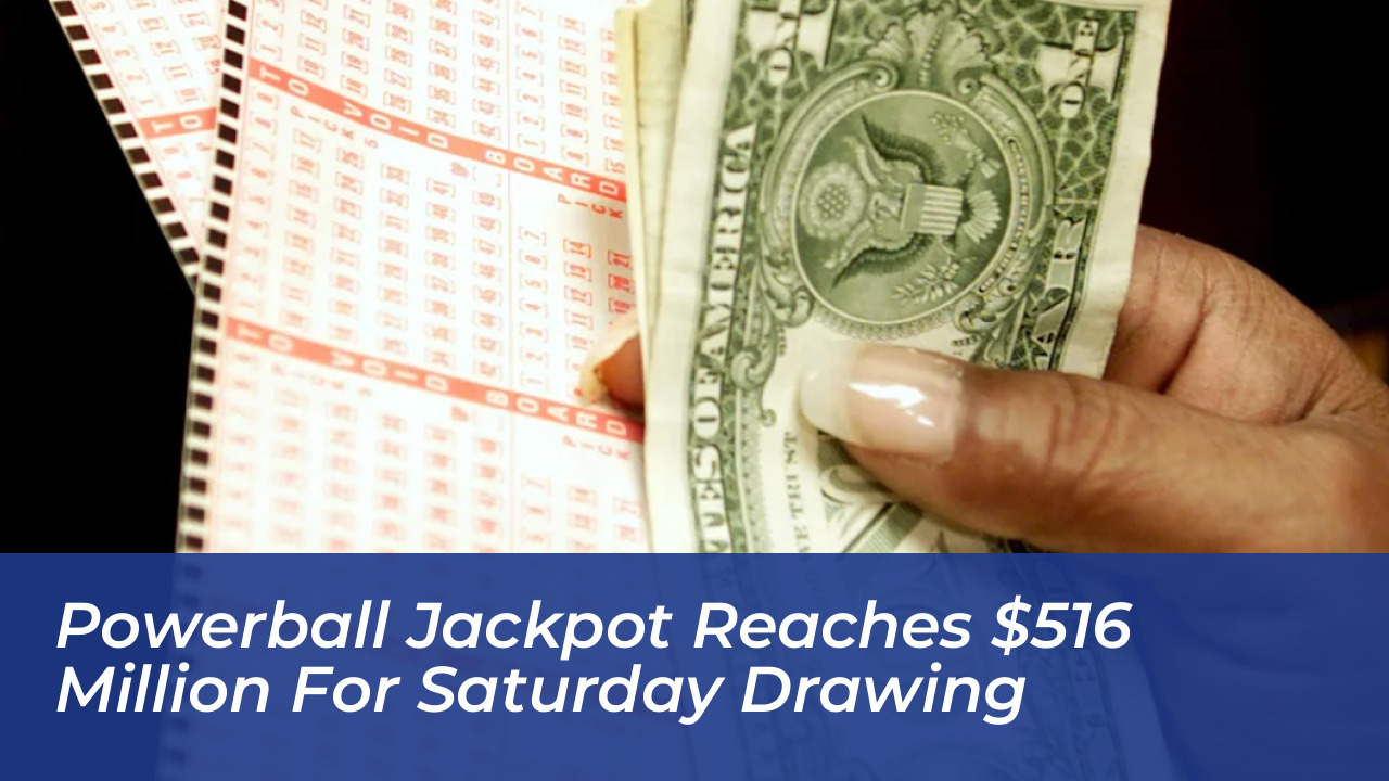 powerball jackpot reaches 516 million for saturday drawing og5W