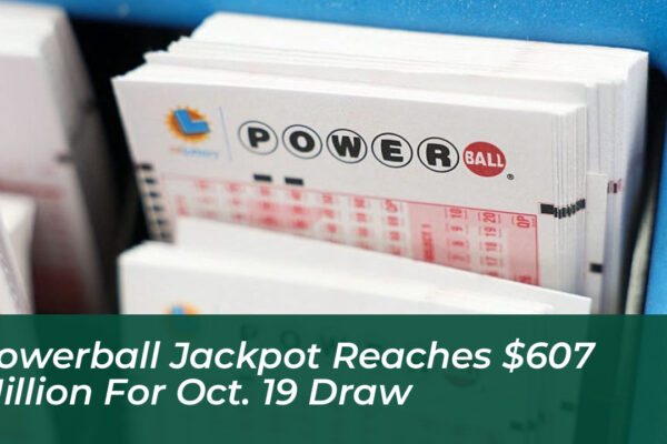 powerball jackpot reaches 607 million for oct 19 draw CsS3