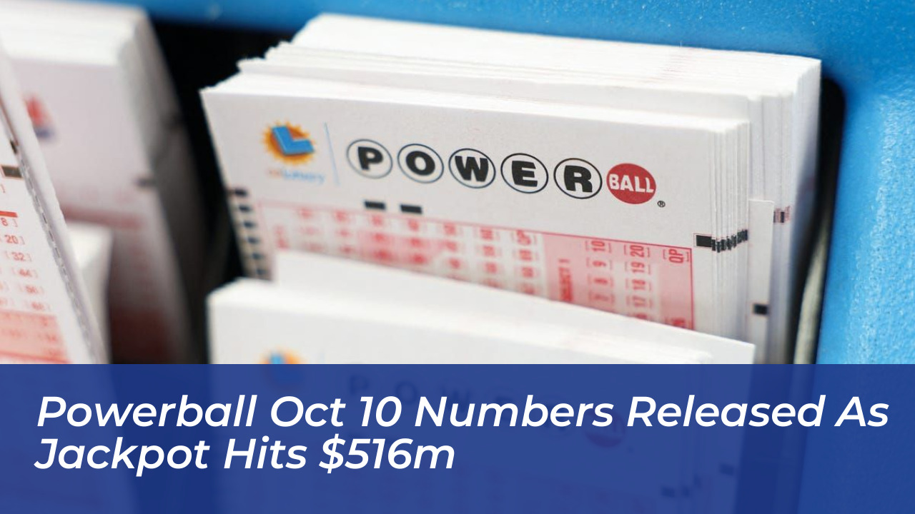 powerball oct 10 numbers released as jackpot hits 516m z5j6