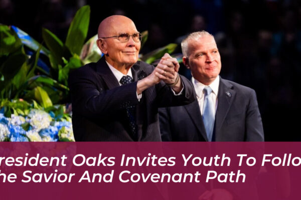 president oaks invites youth to follow the savior and covenant path RhSS