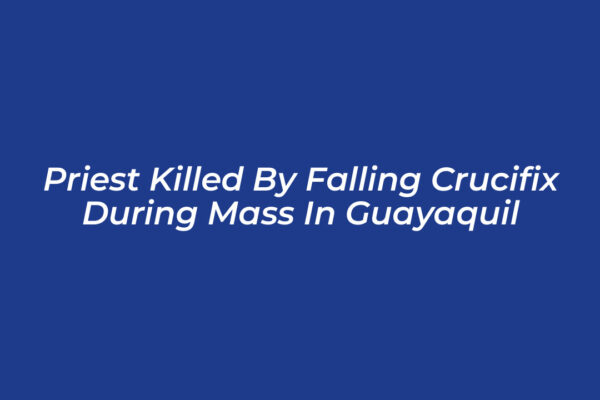 priest killed by falling crucifix during mass in guayaquil qfHL