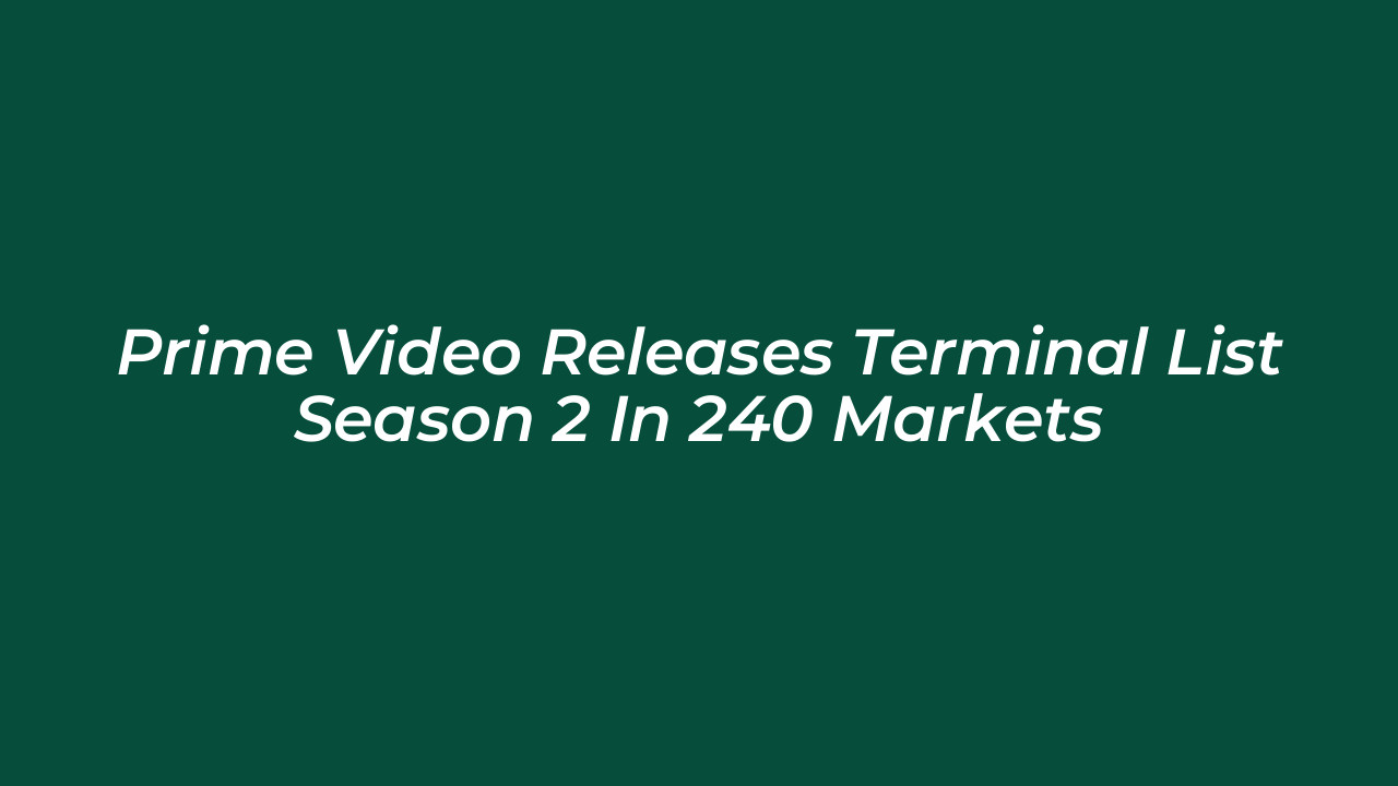 prime video releases terminal list season 2 in 240 markets 0X8F