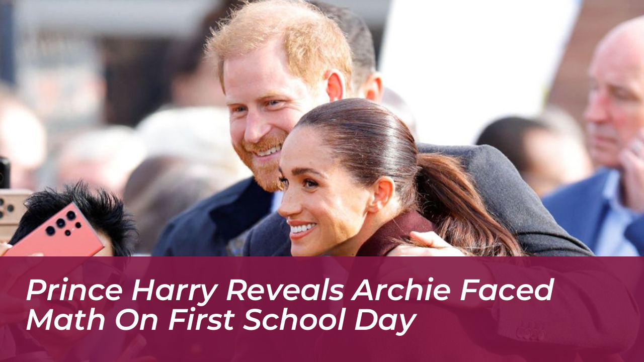 prince harry reveals archie faced math on first school day 51g6
