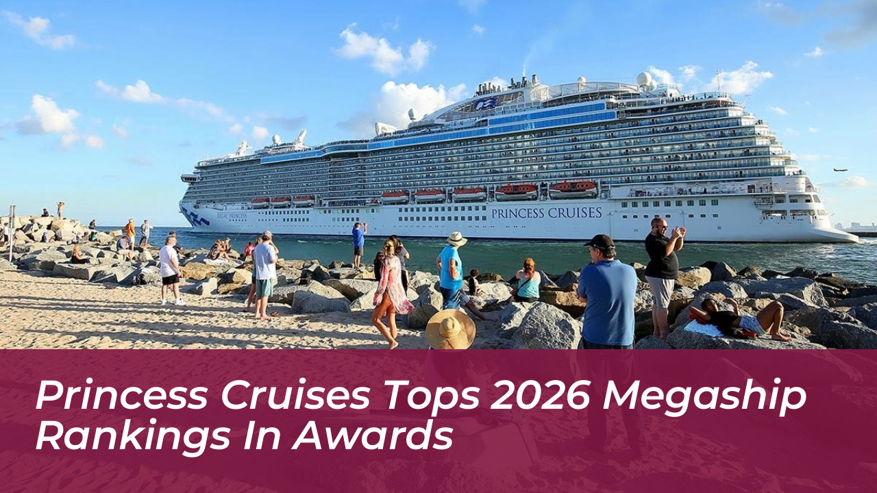 princess cruises tops 2026 megaship rankings in awards 6AQd