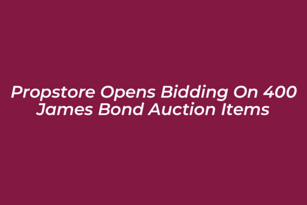 propstore opens bidding on 400 james bond auction items 0Ia7