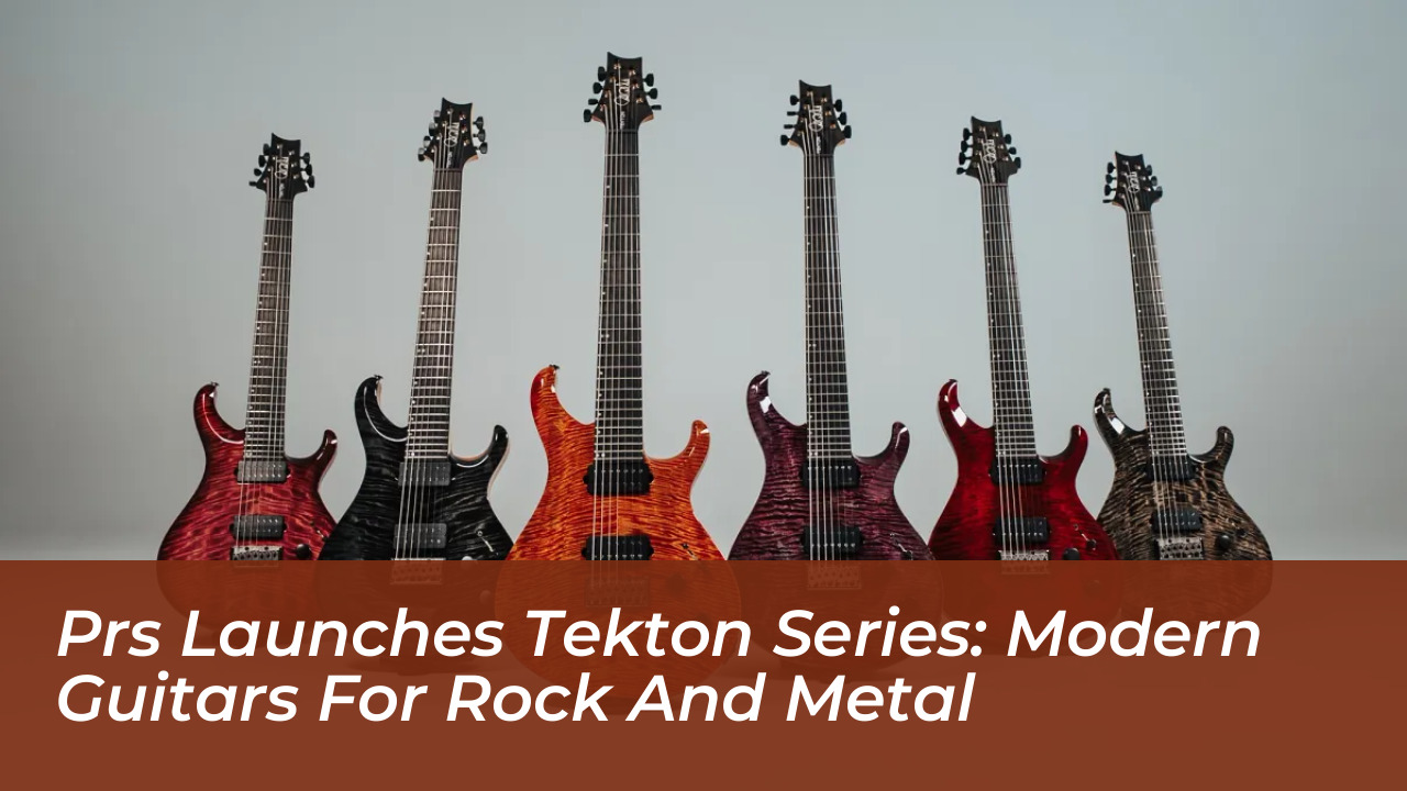 prs launches tekton series modern guitars for rock and metal MtEQ