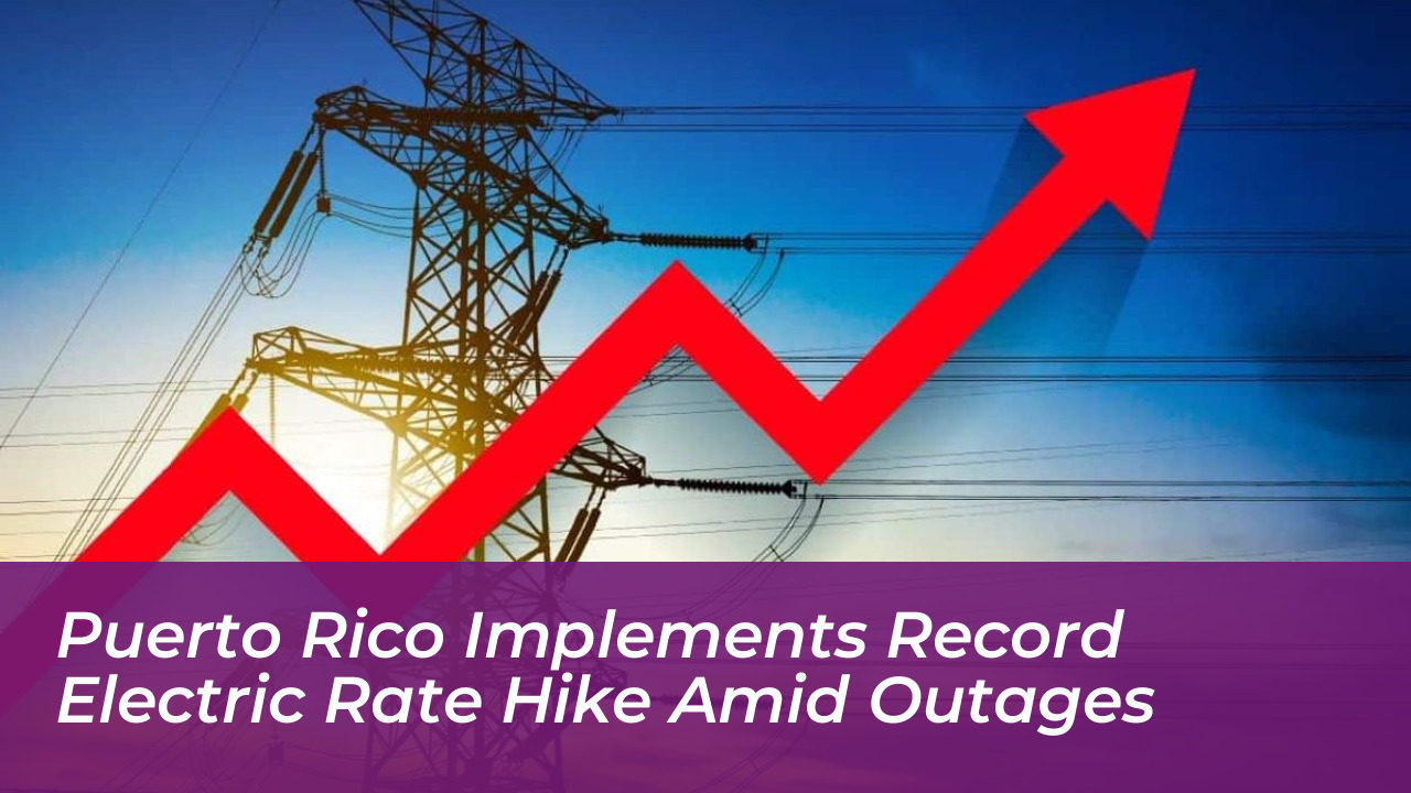 puerto rico implements record electric rate hike amid outages sEEL