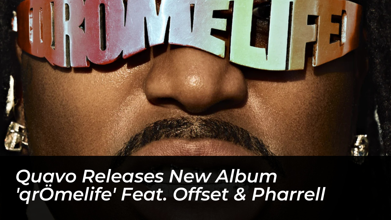 quavo releases new album qromelife feat offset pharrell QZ6F