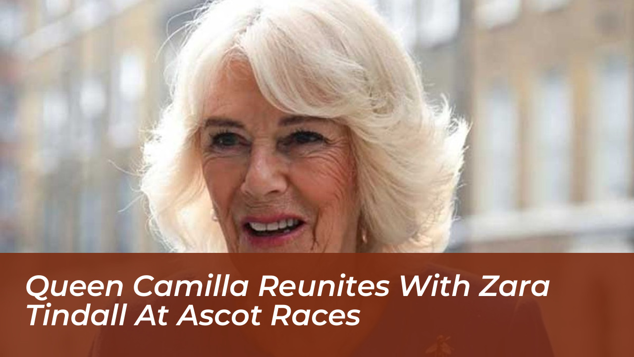 queen camilla reunites with zara tindall at ascot races D1iD