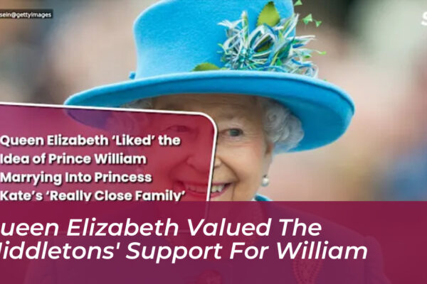 queen elizabeth valued the middletons support for william PDTO