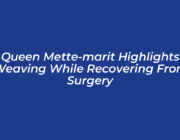 queen mette marit highlights weaving while recovering from surgery xapJ