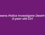 queens police investigate death of 5 year old girl e507