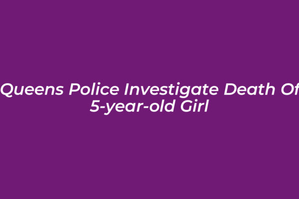 queens police investigate death of 5 year old girl e507