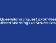 queensland inquest examines missed warnings in struhs case BLpF