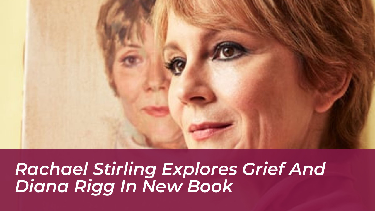 rachael stirling explores grief and diana rigg in new book B730