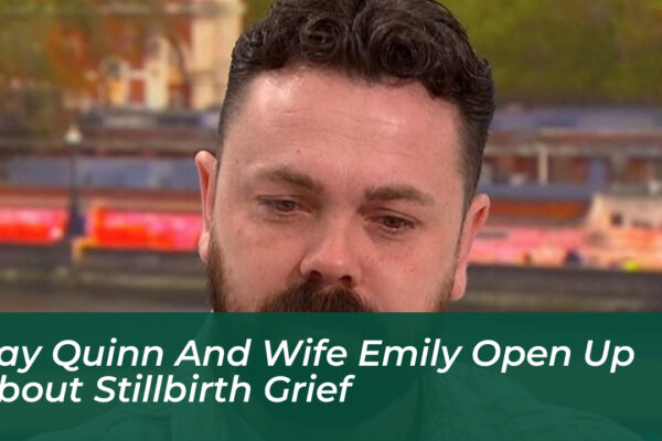 ray quinn and wife emily open up about stillbirth grief fp2y