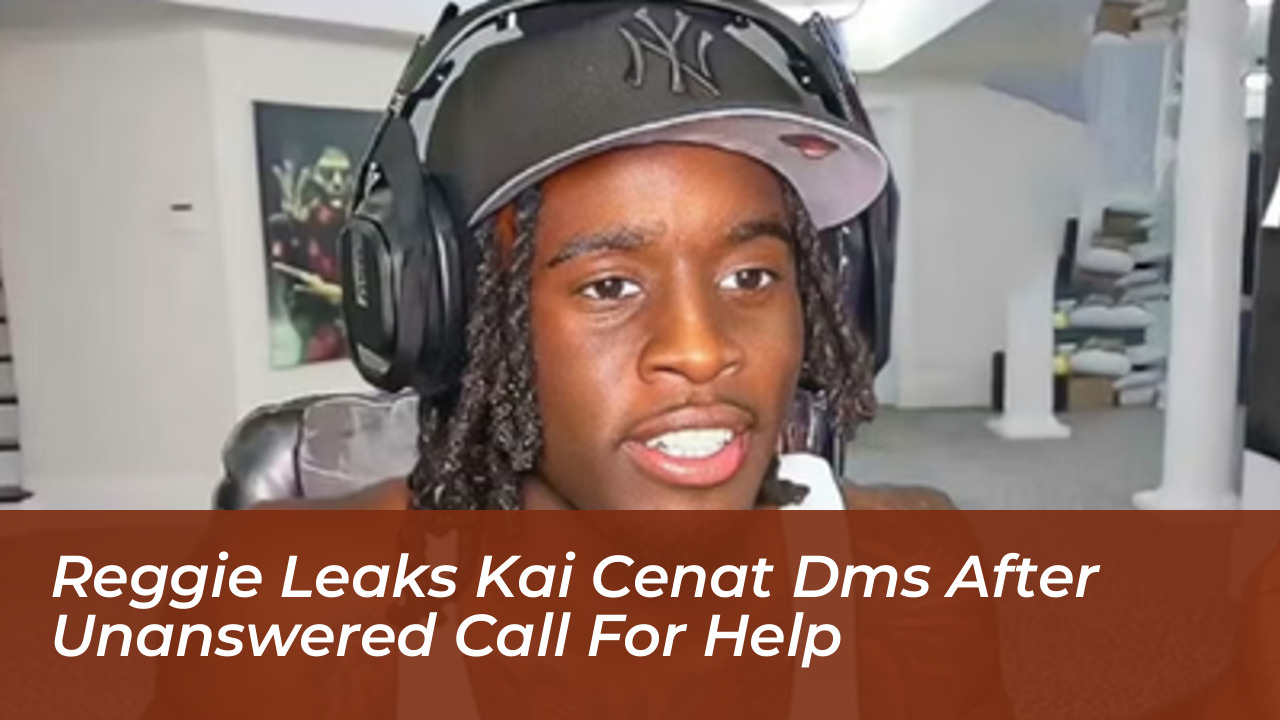reggie leaks kai cenat dms after unanswered call for help wkd0