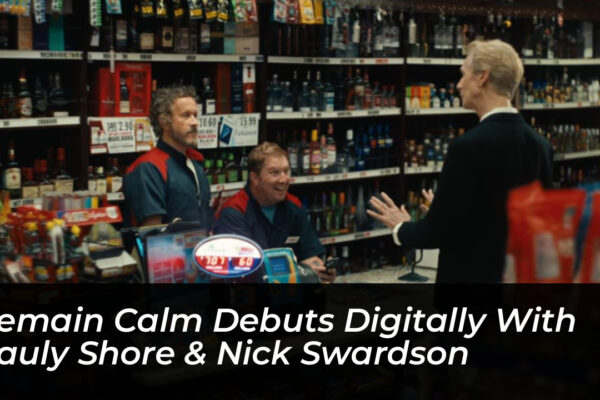 remain calm debuts digitally with pauly shore nick swardson NnBQ