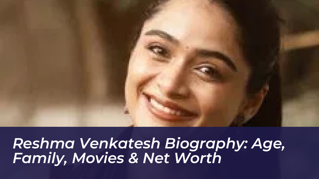 reshma venkatesh biography age family movies net worth 4hnz