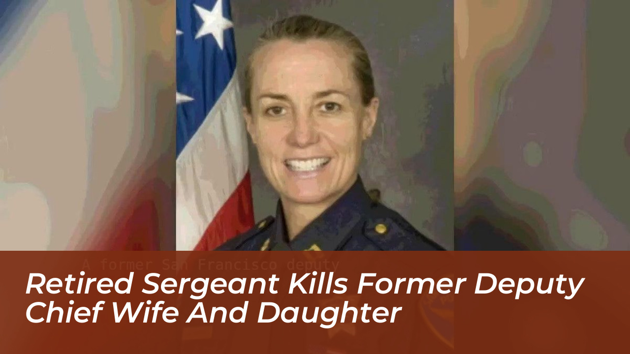 retired sergeant kills former deputy chief wife and daughter F6cy