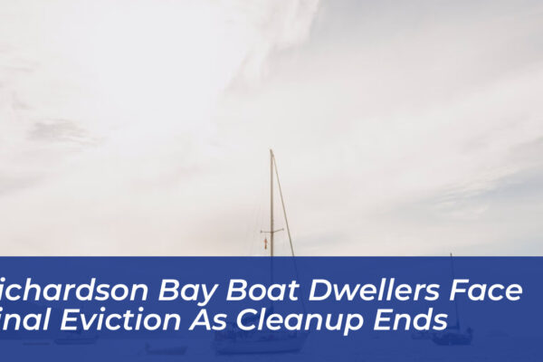 richardson bay boat dwellers face final eviction as cleanup ends Fty4