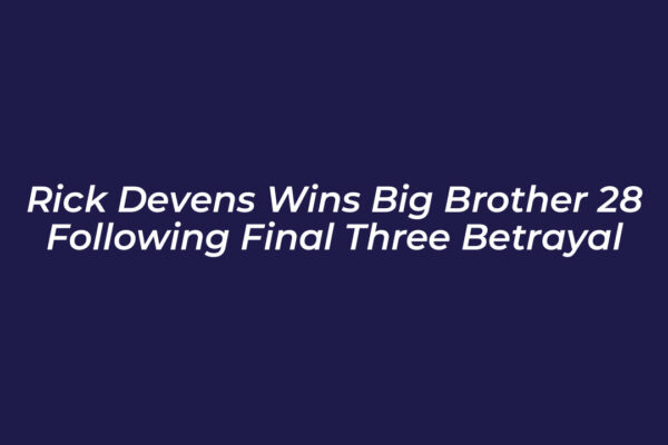 rick devens wins big brother 28 following final three betrayal Iwj6