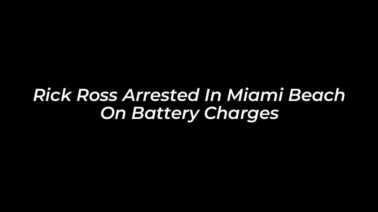 rick ross arrested in miami beach on battery charges 927w
