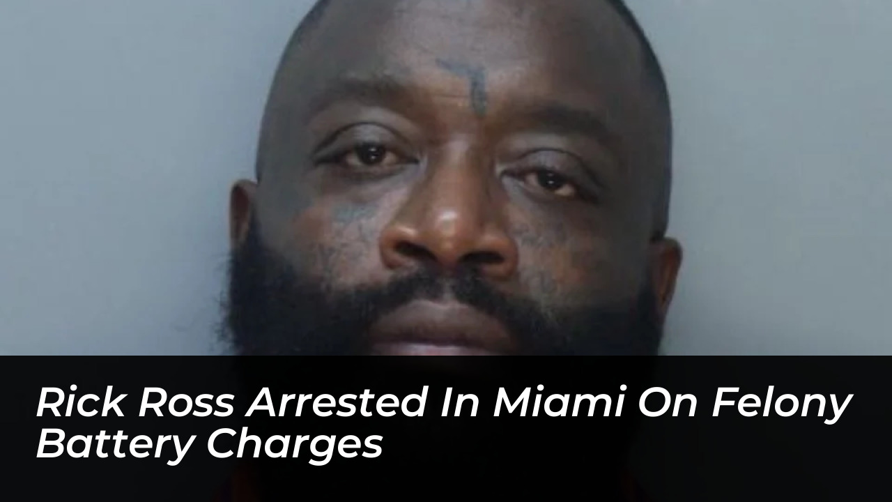 rick ross arrested in miami on felony battery charges 8CMS