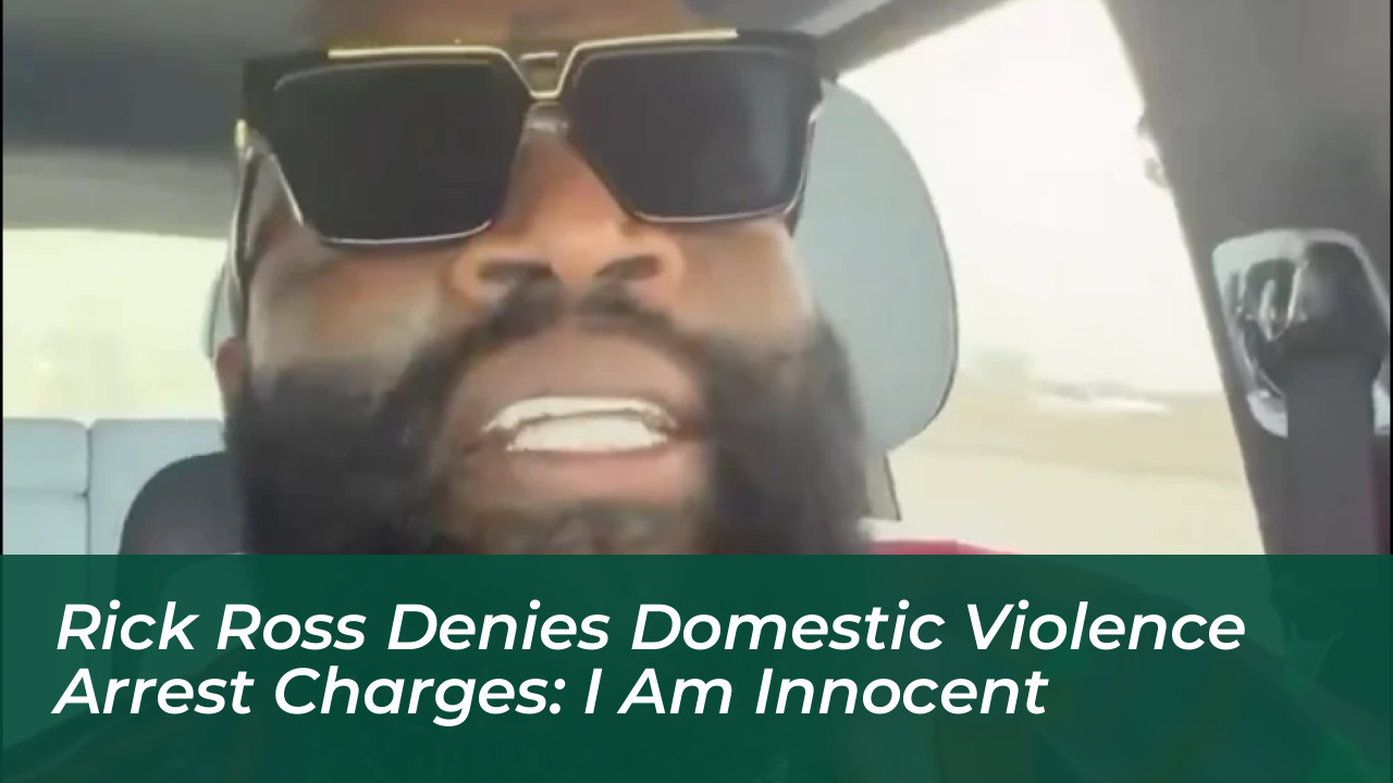 rick ross denies domestic violence arrest charges i am innocent Xynw