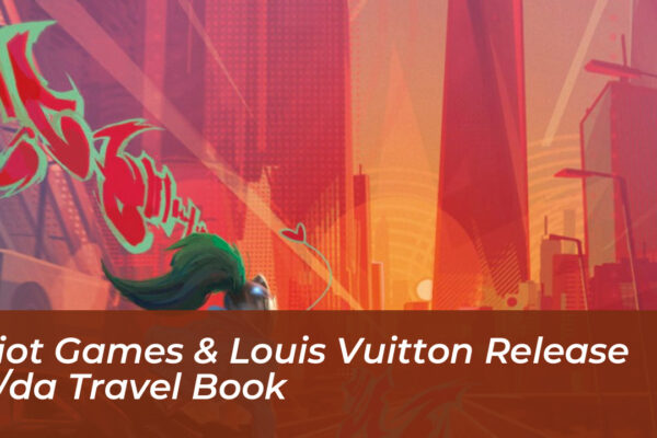 riot games louis vuitton release k da travel book 72UO