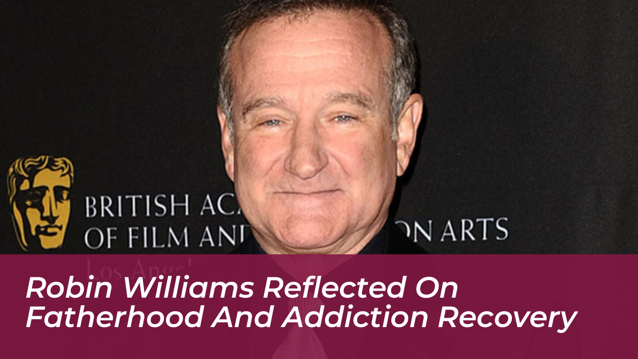 robin williams reflected on fatherhood and addiction recovery 5Mi6
