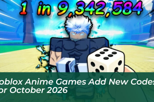 roblox anime games add new codes for october 2026 DbQL