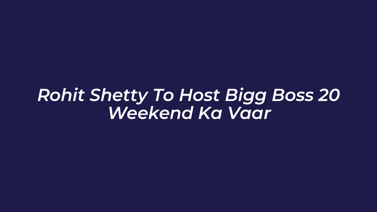 rohit shetty to host bigg boss 20 weekend ka vaar rpg3