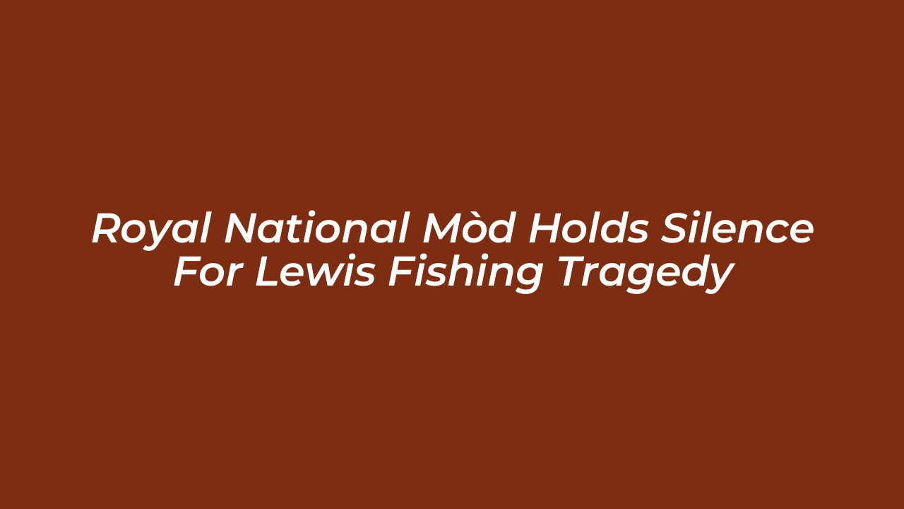 royal national mod holds silence for lewis fishing tragedy Vh1S