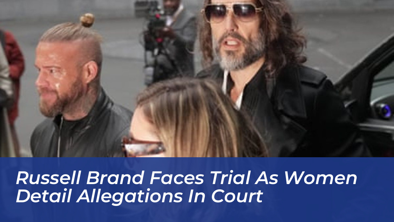 russell brand faces trial as women detail allegations in court qp6w