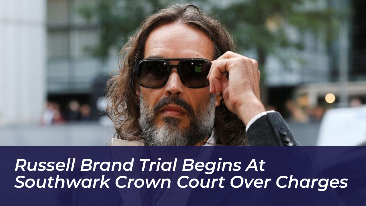 russell brand trial begins at southwark crown court over charges hFiI
