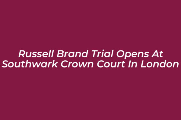 russell brand trial opens at southwark crown court in london Gm0o