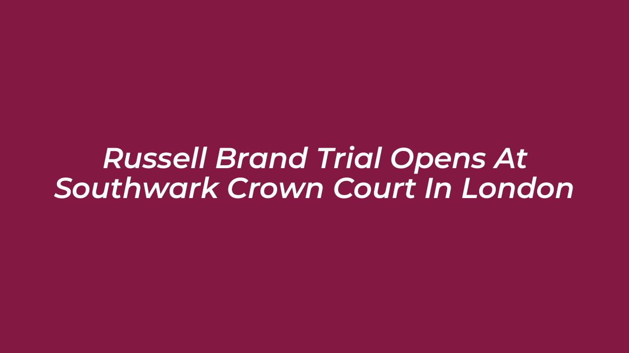 russell brand trial opens at southwark crown court in london Gm0o