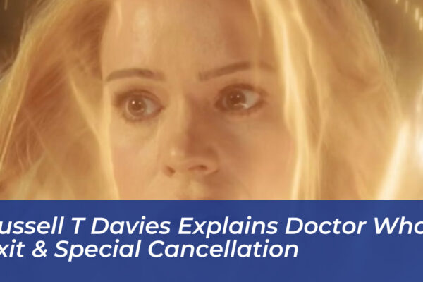 russell t davies explains doctor who exit special cancellation qU07